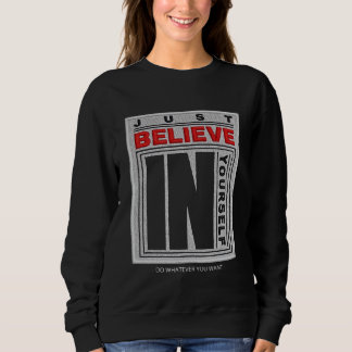 Just Believe in Yourself Embroidered Sweatshirt