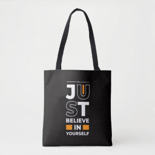 Just Believe in Yourself Tote Bag