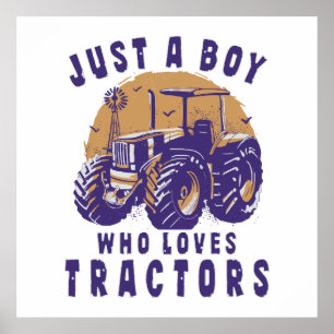 Just Boy Who Loves Tractors Farm Trucks Poster