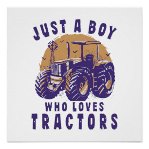 Just Boy Who Loves Tractors Farm Trucks Poster
