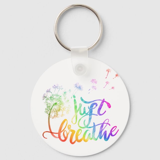 Just breathe |  dandelion blowing in the wind  key ring (Front)
