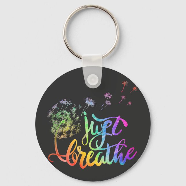Just breathe |  dandelion blowing in the wind  key ring (Front)