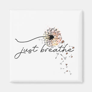 Just Breathe Dandelion Self Care Motivational  Magnet