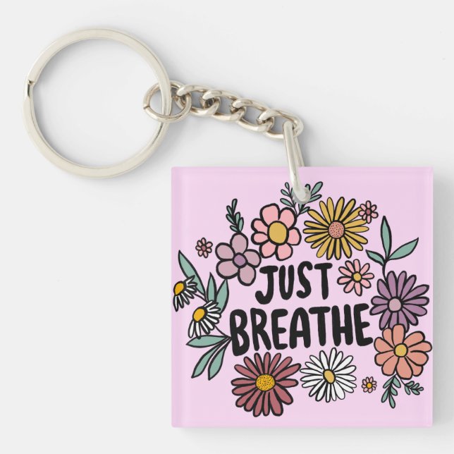 JUST BREATHE Floral Cute Daisy Hand-Drawn Key Ring (Front)