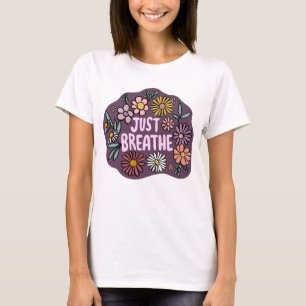 JUST BREATHE Floral Cute Daisy Hand-Drawn T-Shirt
