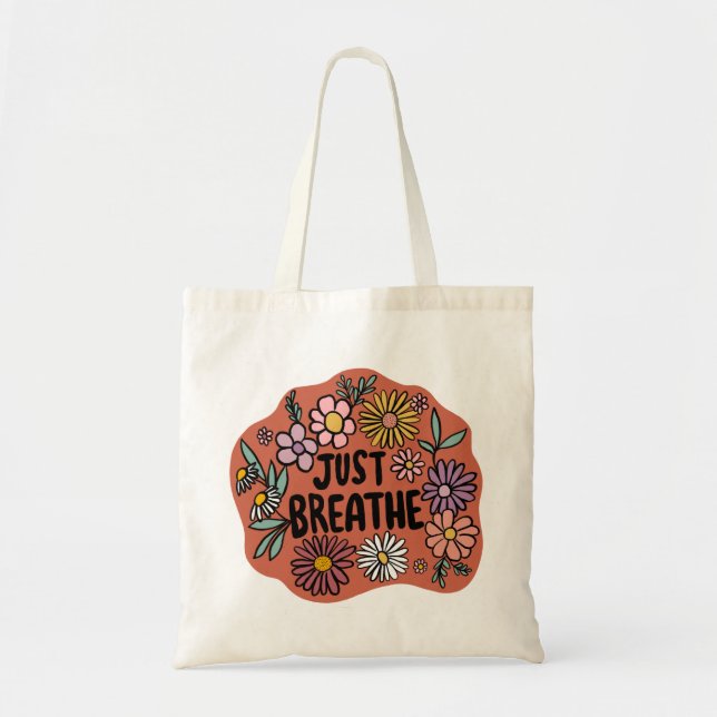 JUST BREATHE Floral Cute Daisy Hand-Drawn Tote Bag (Front)