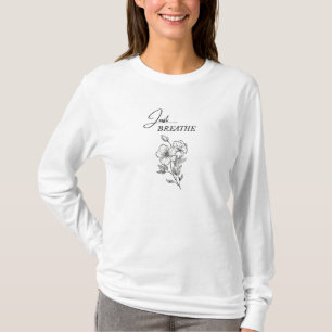 Just Breathe Floral Women's Long Sleeve T-Shirt
