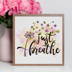 Just Breathe Flowers Self Care Inspiration Yoga Poster