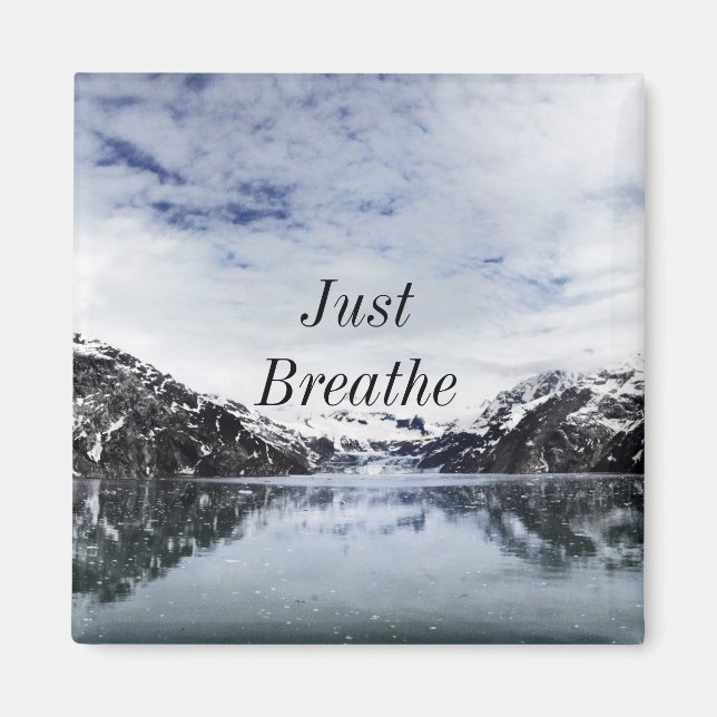 "Just Breathe.”  Inpirational Quote Magnet (Front)
