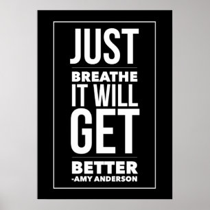 Just BREATHE it will get better Poster