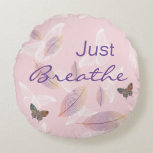 Just Breathe Leaves Butterflies Pink Round Cushion