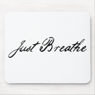 just breathe mouse pad