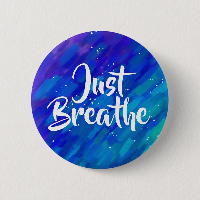 Just breathe positive quote abstract brush strokes 6 cm round badge (Front)