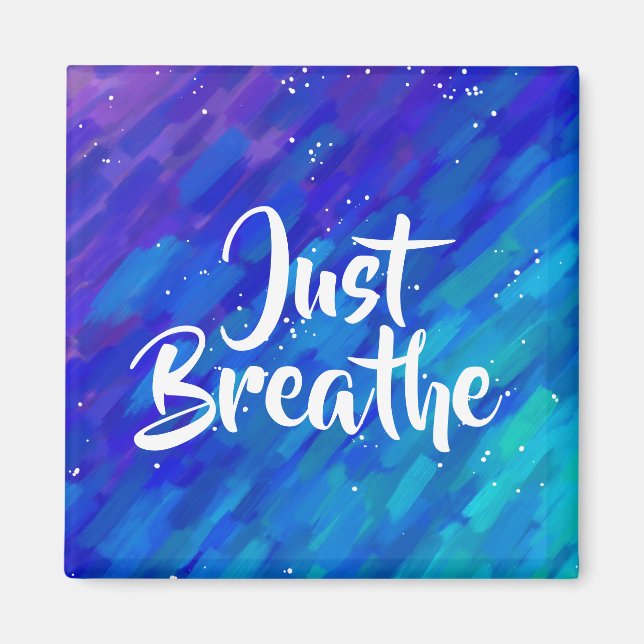 Just breathe positive quote abstract magnet (Front)