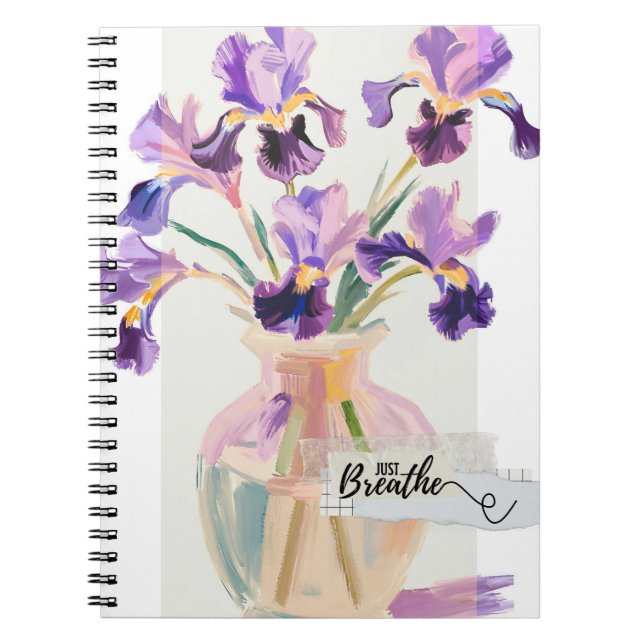 "Just Breathe" Purple Iris Flowers Notebook (Front)