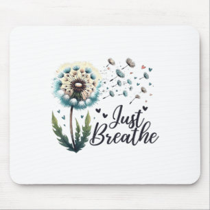Just Breathe Tee Dandelion Positive Quote Suicide Mouse Pad