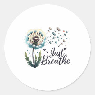 Just Breathe Tee Dandelion Sitive Quote Suicide Pr Classic Round Sticker