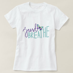 Just Breathe with Purple Butterfly  T-Shirt
