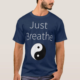 Just Breathe Yin Yang Spiritual Yoga Workout T T-Shirt