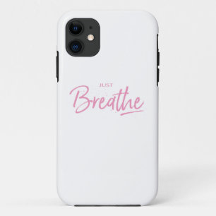 Just Breathe, Yoga, Zen Quote iPhone 11 Case
