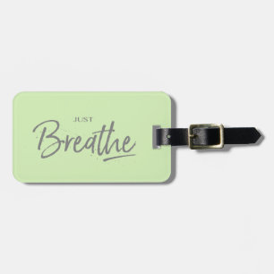 Just Breathe, Yoga, Zen Quote Luggage Tag