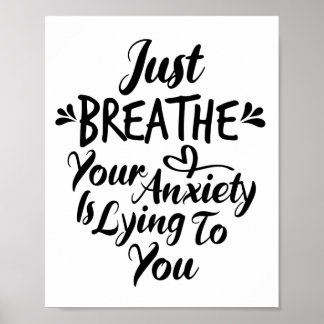 Just Breathe Your Anxiety Is Lying To You - Yoga Poster