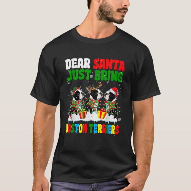 Just Bring Boston Terriers Xmas Three Santa Reinde T-Shirt (Front)