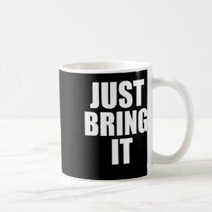 Just Bring It Workout Cross Country Wrestling Gym Coffee Mug