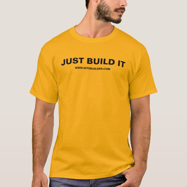 JUST BUILD IT T-Shirt (Front)