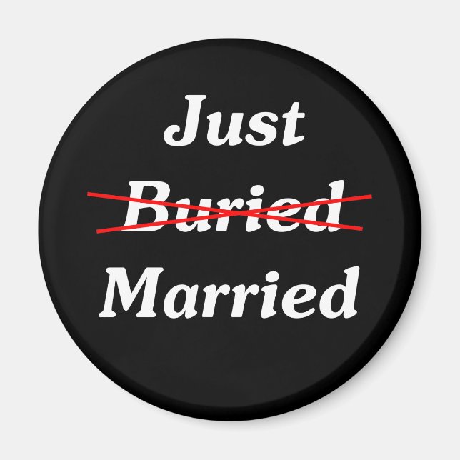 Just (Buried) Married Magnet (Front)