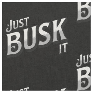 Just Busk It Fabric