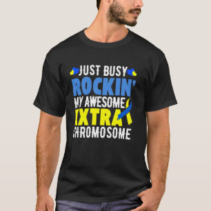 Just Busy Rockin' My Awesome Extra Chromosome Down T-Shirt