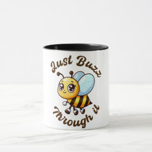 Just Buzz Through It Mug