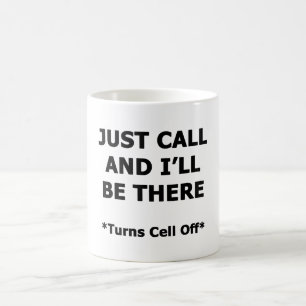Just Call and I'll Be There Coffee Mug