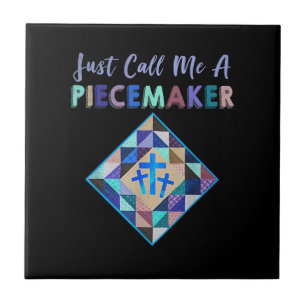 Just Call Me A Piecemaker Colour Farbic Quilting Ceramic Tile