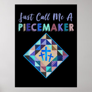 Just Call Me A Piecemaker Colour Farbic Quilting Poster