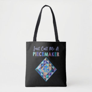 Just Call Me A Piecemaker Colour Farbic Quilting Tote Bag