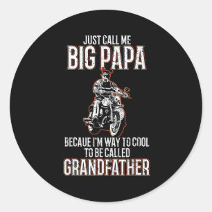 Just Call Me Big Papa Old Man Funny Motorcycle Quo Classic Round Sticker