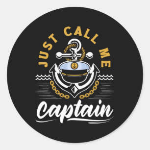 Just Call Me Captain For A Seaman Sailor Maritime Classic Round Sticker