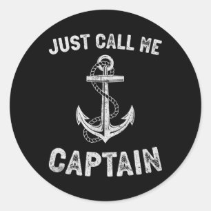 Just Call Me Captain Funny Pontoon Boat Boating Me Classic Round Sticker