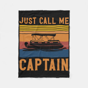 Just Call Me Captain Pontoon Boating Anchor Gift Fleece Blanket