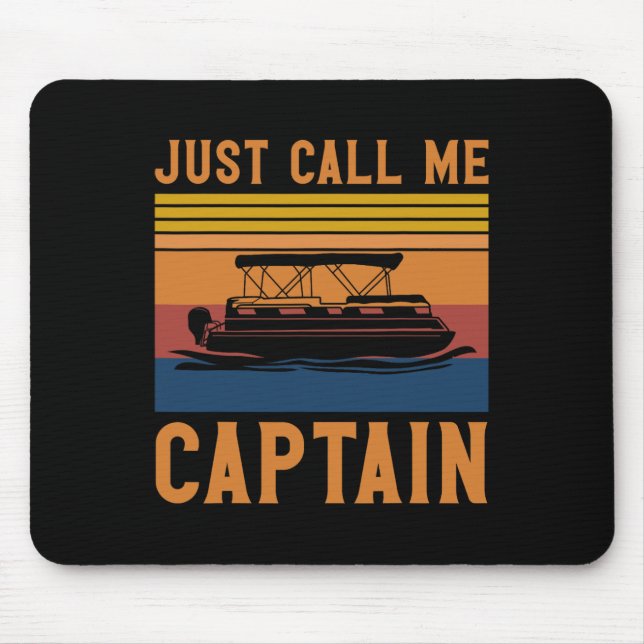 Just Call Me Captain Pontoon Boating Anchor Gift  Mouse Pad (Front)