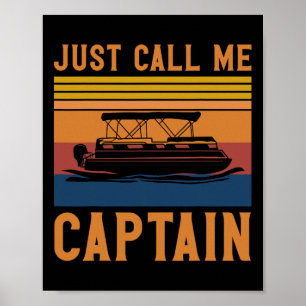 Just Call Me Captain Pontoon Boating Anchor Gift Poster
