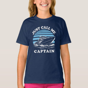 Just Call Me Captain   Sailor Quote T-Shirt