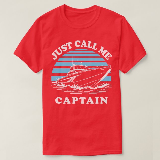 Just Call Me Captain T-Shirt (Design Front)