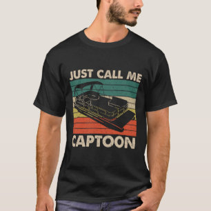 Just Call Me Captoon Retro Pontoon Boat Captain Vi T-Shirt