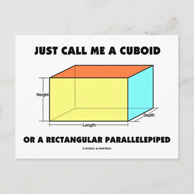 Just Call Me Cuboid Or Rectangular Parallelepiped Postcard (Front)