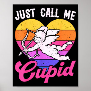 Just Call Me Cupid Valentine Cute Arrow Heart Coup Poster