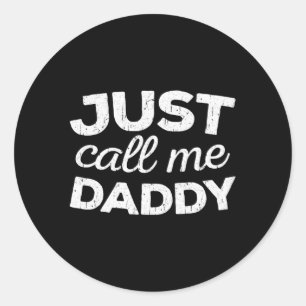 Just Call Me Daddy Father'S Day Classic Round Sticker