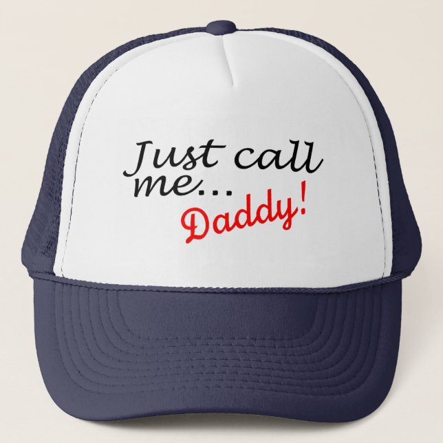 Just Call Me Daddy Trucker Hat (Front)